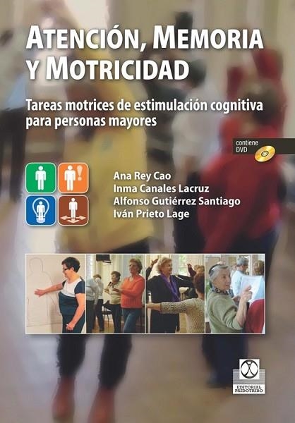 ATENCIÓN, MEMORIA Y MOTRICIDAD | 9788499104980 | REY, ANA ; CANALES, INMA ; GUTIÉRREZ, ALFONSO ; PRIETO, IVÁN | Llibreria Drac - Librería de Olot | Comprar libros en catalán y castellano online
