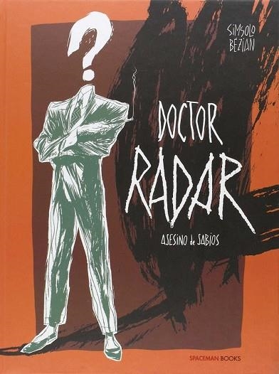 DOCTOR RADAR: ASESINO DE SABIOS | 9788494324505 | SIMSOLO, NOEL ; BÉZIAN, FREDERIC | Llibreria Drac - Librería de Olot | Comprar libros en catalán y castellano online