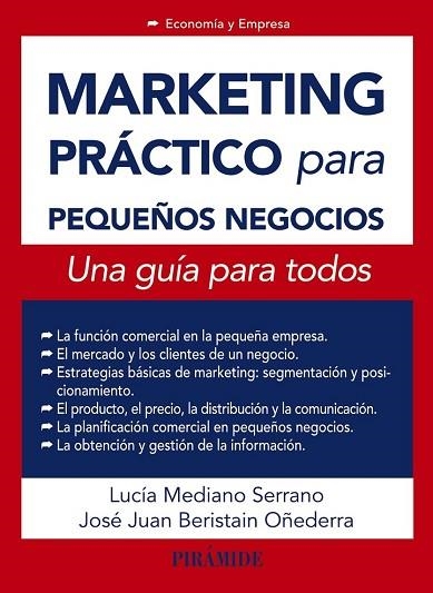 MARKETING PRÁCTICO PARA PEQUEÑOS NEGOCIOS | 9788436832655 | MEDIANO, LUCÍA ; BERISTAIN, JOSÉ JUAN | Llibreria Drac - Llibreria d'Olot | Comprar llibres en català i castellà online