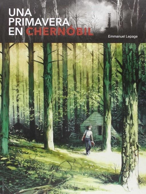 PRIMAVERA EN CHERNÓBIL, UNA | 9788494324574 | LEPAGE, EMMANUEL | Llibreria Drac - Librería de Olot | Comprar libros en catalán y castellano online