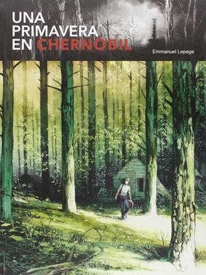 PRIMAVERA EN CHERNÓBIL, UNA | 9788494324574 | LEPAGE, EMMANUEL | Llibreria Drac - Librería de Olot | Comprar libros en catalán y castellano online