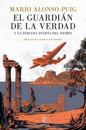GUARDIÁN DE LA VERDAD Y LA TERCERA PUERTA DEL TIEMPO, EL | 9788467046014 | ALONSO, MARIO | Llibreria Drac - Librería de Olot | Comprar libros en catalán y castellano online