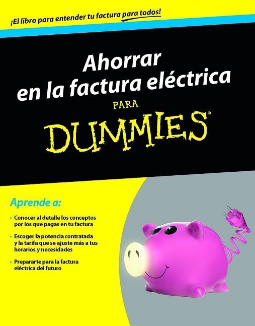 AHORRAR EN LA FACTURA ELÉCTRICA PARA DUMMIES | 9788432902550 | VV.AA. | Llibreria Drac - Llibreria d'Olot | Comprar llibres en català i castellà online