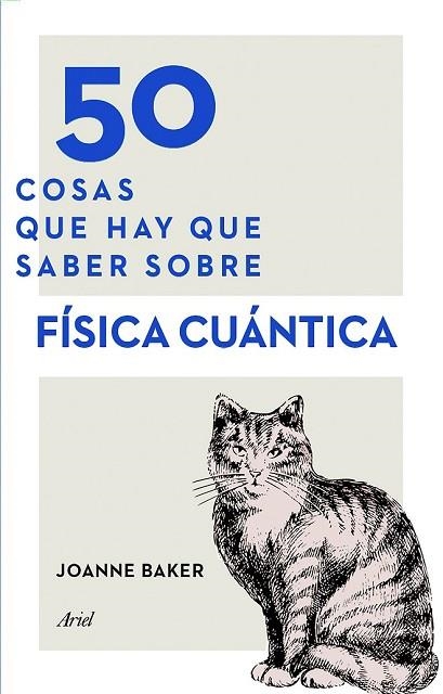 50 COSAS QUE HAY QUE SABER SOBRE FÍSICA CUÁNTICA | 9788434423145 | BAKER, JOANNE | Llibreria Drac - Llibreria d'Olot | Comprar llibres en català i castellà online