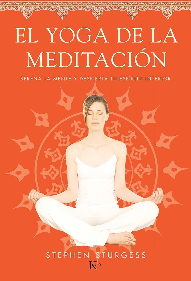 YOGA DE LA MEDITACIÓN, EL | 9788499884226 | STURGESS, STEPHEN | Llibreria Drac - Librería de Olot | Comprar libros en catalán y castellano online