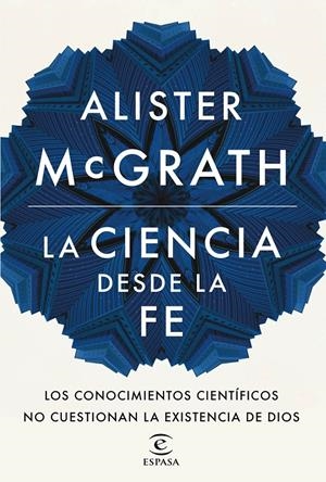 CIENCIA DESDE LA FE, LA  | 9788467046342 | MCGRATH, ALISTER  | Llibreria Drac - Llibreria d'Olot | Comprar llibres en català i castellà online