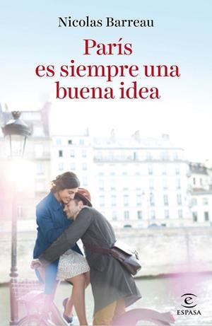 PARÍS ES SIEMPRE UNA BUENA IDEA | 9788467046496 | BARREAU, NICOLAS  | Llibreria Drac - Llibreria d'Olot | Comprar llibres en català i castellà online
