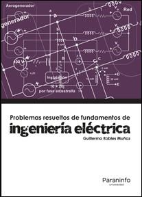 PROBLEMAS RESUELTOS DE INGENIERÍA ELÉCTRICA | 9788428337892 | ROBLES, GUILLERMO | Llibreria Drac - Librería de Olot | Comprar libros en catalán y castellano online