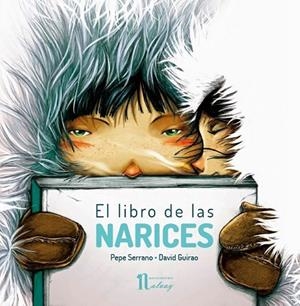 LIBRO DE LAS NARICES, EL | 9788494372506 | SERRANO, PEPE | Llibreria Drac - Librería de Olot | Comprar libros en catalán y castellano online