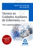 TÉCNICOS EN CUIDADOS AUXILIARES DE ENFERMERÍA DEL ICS. TEST Y SUPUESTOS PRÁCTICOS | 9788490936450 | AAVV | Llibreria Drac - Llibreria d'Olot | Comprar llibres en català i castellà online