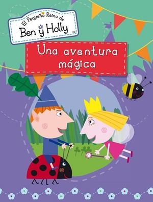 UNA AVENTURA MÁGICA (EL PEQUEÑO REINO DE BEN Y HOLLY. ACTIVIDADES 3) | 9788401906909 | AA.DD. | Llibreria Drac - Librería de Olot | Comprar libros en catalán y castellano online