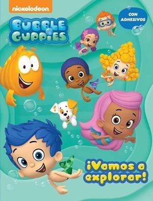 VAMOS A EXPLORAR (BUBBLE GUPPIES. ACTIVIDADES 1) | 9788437200859 | NICKELODEON | Llibreria Drac - Librería de Olot | Comprar libros en catalán y castellano online