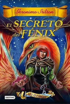 SECRETO DEL FENIX, EL (LAS 13 ESPADAS 2) | 9788408149163 | STILTON, GERONIMO | Llibreria Drac - Llibreria d'Olot | Comprar llibres en català i castellà online