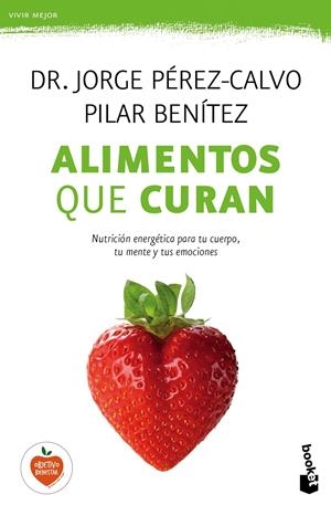 ALIMENTOS QUE CURAN | 9788408149606 | PÉREZ-CALVO, JORGE; BENÍTEZ, PILAR | Llibreria Drac - Librería de Olot | Comprar libros en catalán y castellano online