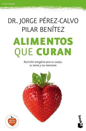 ALIMENTOS QUE CURAN | 9788408149606 | PÉREZ-CALVO, JORGE; BENÍTEZ, PILAR | Llibreria Drac - Librería de Olot | Comprar libros en catalán y castellano online