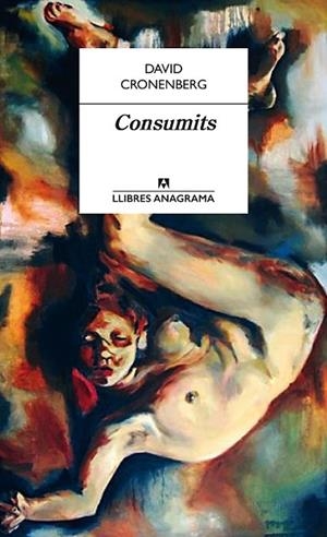 CONSUMITS | 9788433915283 | CRONENBERG, DAVID | Llibreria Drac - Librería de Olot | Comprar libros en catalán y castellano online
