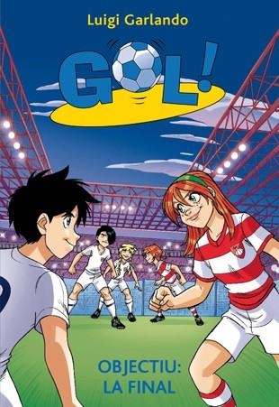 OBJECTIU LA FINAL (GOL 35) | 9788424656935 | GARLANDO, LUIGI | Llibreria Drac - Librería de Olot | Comprar libros en catalán y castellano online