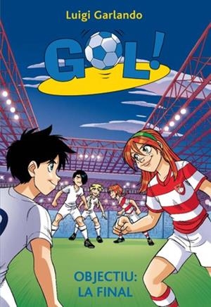 OBJECTIU LA FINAL (GOL 35) | 9788424656935 | GARLANDO, LUIGI | Llibreria Drac - Librería de Olot | Comprar libros en catalán y castellano online