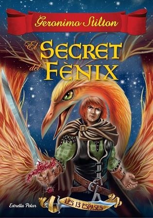 SECRET DEL FÈNIX, EL (LES 13 ESPASES 2) | 9788416519989 | STILTON, GERONIMO | Llibreria Drac - Llibreria d'Olot | Comprar llibres en català i castellà online