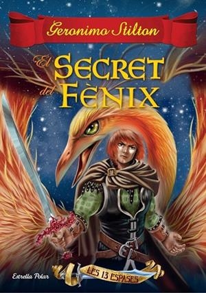 SECRET DEL FÈNIX, EL (LES 13 ESPASES 2) | 9788416519989 | STILTON, GERONIMO | Llibreria Drac - Llibreria d'Olot | Comprar llibres en català i castellà online