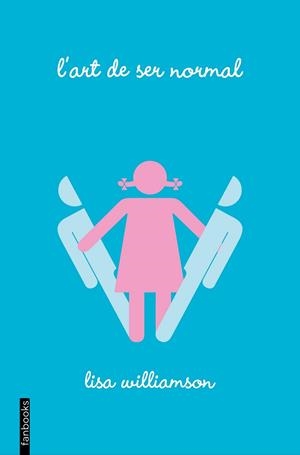 ART DE SER NORMAL, L' | 9788416297559 | WILLIAMSON, LISA | Llibreria Drac - Librería de Olot | Comprar libros en catalán y castellano online