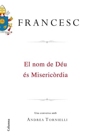 NOM DE DÉU ÉS MISERICÒRDIA, EL | 9788466420495 | PAPA FRANCESC | Llibreria Drac - Librería de Olot | Comprar libros en catalán y castellano online