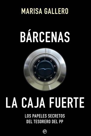 BÁRCENAS LA CAJA FUERTE | 9788490604557 | GALLERO, MARISA | Llibreria Drac - Librería de Olot | Comprar libros en catalán y castellano online