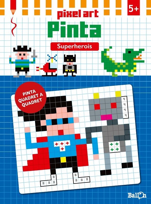 SUPERHEROIS (PIXEL ART PINTA) | 9789463070744 | Llibreria Drac - Llibreria d'Olot | Comprar llibres en català i castellà online