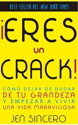 ERES UN CRACK | 9788416541287 | SINCERO, JEN | Llibreria Drac - Librería de Olot | Comprar libros en catalán y castellano online