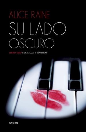 SU LADO OSCURO (LUZ Y SOMBRAS 1) | 9788425353642 | RAINE, ALICE | Llibreria Drac - Librería de Olot | Comprar libros en catalán y castellano online