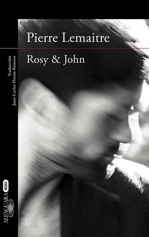 ROSY & JOHN (UN CASO DEL COMANDANTE CAMILLE VERHOEVEN 3) | 9788420413631 | LEMAITRE, PIERRE | Llibreria Drac - Llibreria d'Olot | Comprar llibres en català i castellà online