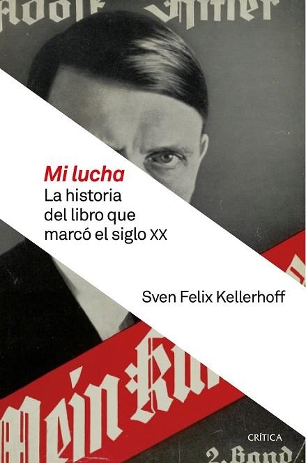 MI LUCHA. LA HISTORIA DEL LIBRO QUE MARCÓ EL SIGLO XX | 9788498929058 | KELLERHOFF, SVEN FELIX | Llibreria Drac - Librería de Olot | Comprar libros en catalán y castellano online