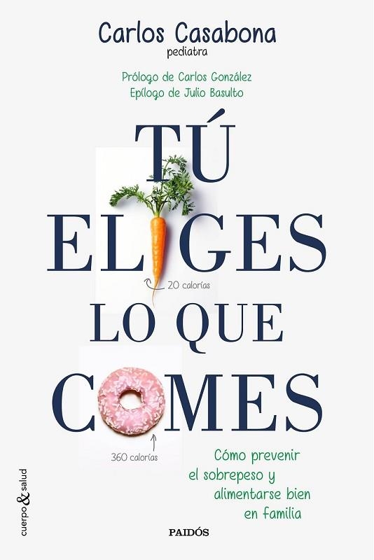 TÚ ELIGES LO QUE COMES | 9788449331831 | CASABONA, CARLOS | Llibreria Drac - Librería de Olot | Comprar libros en catalán y castellano online