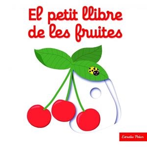 PETIT LLIBRE DE LES FRUITES, EL | 9788416519675 | CHOUX, NATHALIE | Llibreria Drac - Llibreria d'Olot | Comprar llibres en català i castellà online