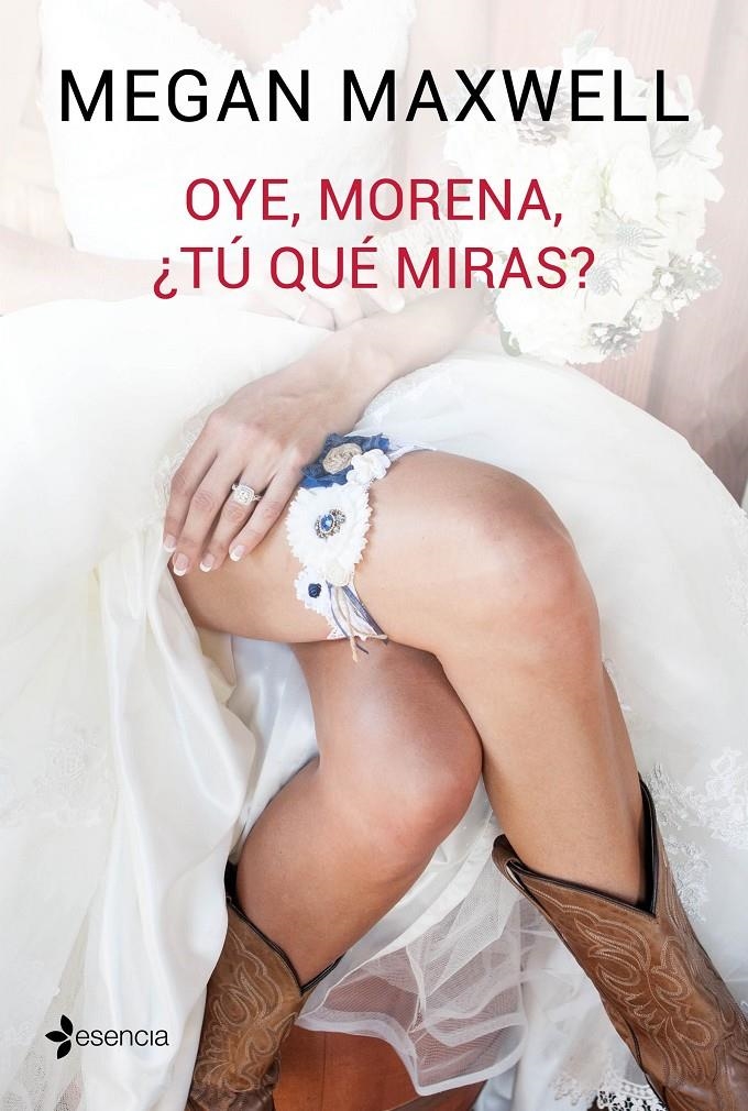 OYE, MORENA, ¿TÚ QUÉ MIRAS? | 9788408149545 | MAXWELL, MEGAN | Llibreria Drac - Llibreria d'Olot | Comprar llibres en català i castellà online