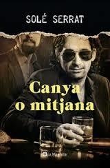 CANYA O MITJANA | 9788482647784 | SERRAT, SOLÉ | Llibreria Drac - Llibreria d'Olot | Comprar llibres en català i castellà online
