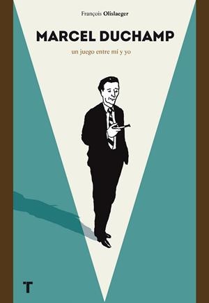 MARCEL DUCHAMP | 9788416354351 | OLISLAEGER, FRANÇOIS | Llibreria Drac - Librería de Olot | Comprar libros en catalán y castellano online