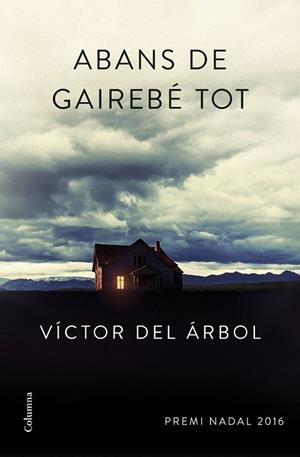ABANS DE GAIREBÉ TOT | 9788466420600 | ARBOL, VICTOR DEL | Llibreria Drac - Llibreria d'Olot | Comprar llibres en català i castellà online