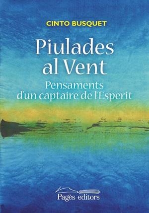 PIULADES AL VENT | 9788499756899 | BUSQUET, CINTO | Llibreria Drac - Librería de Olot | Comprar libros en catalán y castellano online
