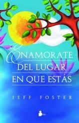 ENAMORATE DEL LUGAR EN QUE ESTAS | 9788416579013 | FOSTER, JEFF | Llibreria Drac - Librería de Olot | Comprar libros en catalán y castellano online