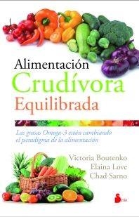 ALIMENTACION CRUDIVORA EQULIBRADA | 9788416579143 | BOUTENKO, VICTORIA; LOVE, ELAINA; SARNO, CHAD | Llibreria Drac - Llibreria d'Olot | Comprar llibres en català i castellà online