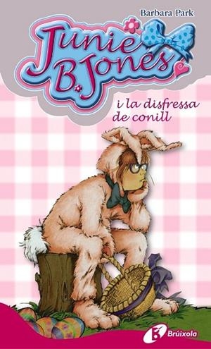 JUNIE B. JONES I LA DISFRESSA DE CONILL (27) | 9788499065717 | PARK, BARBARA | Llibreria Drac - Librería de Olot | Comprar libros en catalán y castellano online