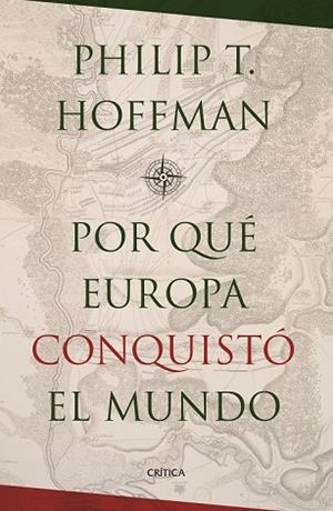 POR QUÉ EUROPA CONQUISTÓ EL MUNDO? | 9788498929034 | HOFFMAN, PHILIP T.  | Llibreria Drac - Llibreria d'Olot | Comprar llibres en català i castellà online