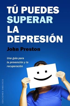 TÚ PUEDES SUPERAR LA DEPRESIÓN | 9788491110637 | PRESTON, JOHN | Llibreria Drac - Librería de Olot | Comprar libros en catalán y castellano online