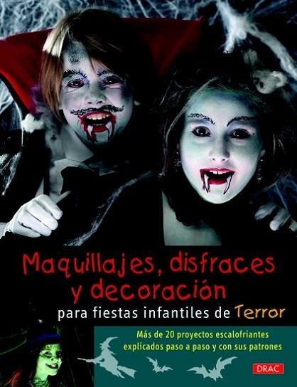 MAQUILLAJES, DISFRACES Y DECORACIÓN PARA FIESTAS INFANTILES DE TERROR | 9788498742763 | AA.DD. | Llibreria Drac - Librería de Olot | Comprar libros en catalán y castellano online