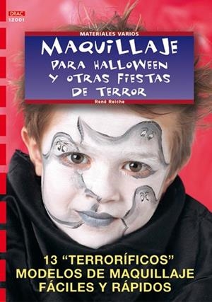 MAQUILLAJE PARA HALLOWEEN Y OTRAS FIESTAS DE TERROR | 9788495873361 | REICHE, RENÉ | Llibreria Drac - Llibreria d'Olot | Comprar llibres en català i castellà online