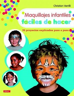 MAQUILLAJES INFANTILES FÁCILES DE HACER | 9788498745078 | VERRILLI, CHRISTIAN | Llibreria Drac - Librería de Olot | Comprar libros en catalán y castellano online