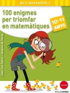 100 ENIGMES PER A TRIOMFAR EN MATEMÀTIQUES 10-11 ANYS | 9788415612650 | CARON, JEAN-LUC | Llibreria Drac - Librería de Olot | Comprar libros en catalán y castellano online