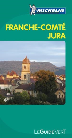 FRANCHE-COMTE JURA 2013 (LE GUIDE VERT MICHELIN) | 9782067154070 | VV.AA. | Llibreria Drac - Librería de Olot | Comprar libros en catalán y castellano online