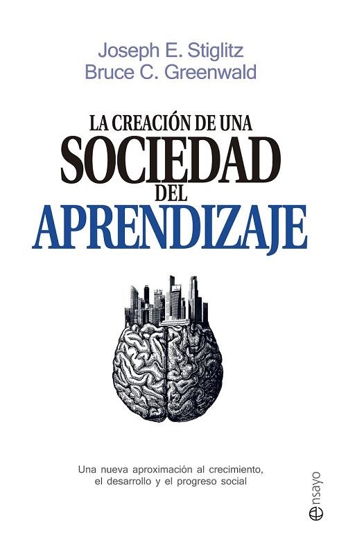 CREACIÓN DE UNA SOCIEDAD DEL APRENDIZAJE, LA | 9788490605639 | STIGLITZ, JOSEPH E; GREENWALD, BRUCE C. | Llibreria Drac - Librería de Olot | Comprar libros en catalán y castellano online